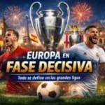 Europa entra en fase decisiva: todo se define en las grandes ligas