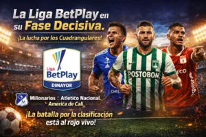 La Liga BetPlay entra en su fase decisiva: así se vive la lucha por los cuadrangulares